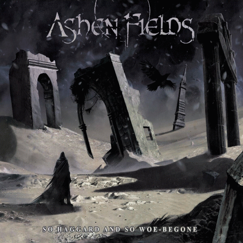 Ashen Fields : So Haggard And So Woe-Begone